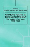 Women's Poetry in the Enlightenment: The Making of a Canon, 1730-1820 - Virginia Blain, Isobel Armstrong