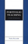 Portfolio Teaching: A Guide for Instructors - Nedra Reynolds