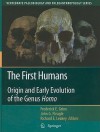 The First Humans: Origin and Early Evolution of the Genus Homo (Vertebrate Paleobiology and Paleoanthropology) - Frederick E. Grine, John G. Fleagle, Richard E. Leakey