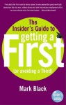 The Insider's Guide to Getting a First (or avoiding a Third) - Mark Black