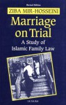 Marriage On Trial: A Study of Islamic Family Law - Ziba Mir-Hosseini