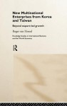 New Multinational Enterprises from Korea and Taiwan: Beyond Export-Led Growth - R. Van Hoesel