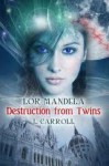 Destruction from Twins - L. Carroll