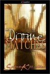 Divine Matches (An Erotic / Erotica Mythological Anthology) - Selena Kitt, Dakota Trace, Ava James, Cherry Lee, Erin O'Riordan, Ursula Grey, Deb Varva, Elliot Mabeuse, J.E. Taylor, Aleksandr Voinov, Raev Gray