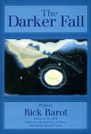 The Darker Fall: Poems - Rick Barot, Stanley Plumly