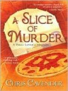 A Slice of Murder (Pizza Lovers, #1) - Chris Cavender