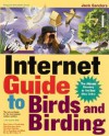 Internet Guide to Birds and Birding: The Ultimate Directory to the Best Sites Online - Jack Sanders