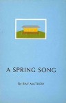 A Spring Song - Ray Mathew