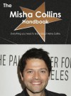 The Misha Collins Handbook - Everything You Need to Know about Misha Collins - Emily Smith