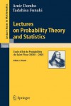 Lectures on Probability Theory and Statistics: Ecole D'Eti de Probabilitis de Saint-Flour XXXIII - 2003 - A. Dembo, Jean Picard, T. Funaki