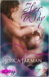 Her Way (Contemporary Erotic Romance, Loving Series, Book One) - Jessica Jarman