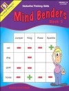 Mind Benders Book 3: Deductive Thinking Skills - Anita Harnadek, Scott Slyter, Annette Langenstein