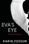 Eva's Eye: An Inspector Sejer Mystery - Karin Fossum