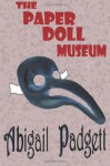 The Paper Doll Museum - Abigail Padgett