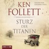 Sturz der Titanen - Ken Follett, Johannes Steck, Andy Matern