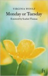 Monday or Tuesday - Virginia Woolf, Scarlett Thomas