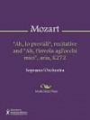 "Ah, lo previdi", recitative and "Ah, t'invola agl'occhi miei", aria, K272 - Wolfgang Amadeus Mozart