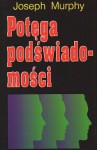 Potęga podświadomości - Joseph Murphy