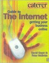 Caterer and Hotelkeeper Guide to the Internet: Getting Your Business Online - David Grant, P K McBride