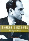 George Gershwin: His Life and Music - Ean Wood