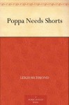 Poppa Needs Shorts - Walt Richmond, Leigh Richmond, John Schoenherr