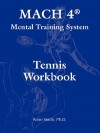 Mach 4 Mental Training System Tennis Workbook - Anne Smith