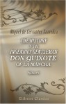 The History Of The Ingenious Gentleman Don Quixote Of La Mancha: Volume 1 - Miguel de Cervantes Saavedra