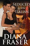 Seduced by the Italian - Diana Fraser