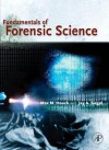 Fundamentals of Forensic Science - Max M. Houck, Jay A. Siegel