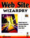 Web Site Wizardry: Master the Creation of Interactive Web Sites That Come Alive - Marianne Krcma, Krema