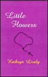 Little Flowers - Kathryn Lively, Karen Sealy