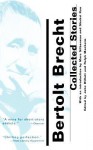 Collected Short Stories - Bertolt Brecht, John Willett, Ralph Manheim