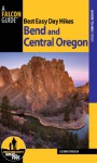 Best Easy Day Hikes Bend and Central Oregon, 2nd - Lizann Dunegan