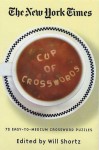 The New York Times Cup of Crosswords: 75 Easy-to-Medium Crossword Puzzles - The New York Times, The New York Times, Will Shortz