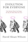 Evolution for Everyone Evolution for Everyone Evolution for Everyone - David Sloan Wilson