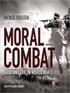 Moral Combat: Good and Evil in World War II (Audio) - Michael Burleigh