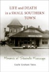 Life and Death in a Small Southern Town: Memories of Shubuta, Mississippi - Gayle Graham Yates