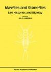 Mayflies and Stoneflies: Life Histories and Biology: Proceedings of the 5th International Ephemeroptera Conference and the 9th International Plecoptera Conference - Ian C. Campbell