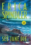 See Jane Die - Erica Spindler