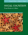 Social Cognition: From Brains to Culture - Susan T. Fiske, Shelley E. Taylor