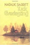 Tuck Everlasting Publisher: Farrar, Straus and Giroux - Natalie Babbitt