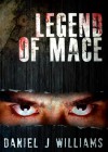 Legend of Mace (Mace of the Apocalypse, #4) - Daniel J. Williams