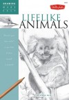 Lifelike Animals: Discover your "inner artist" as you learn to draw animals in graphite - Linda Weil