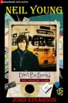 Neil Young: Don't Be Denied - The Canadian Years - John Einarson