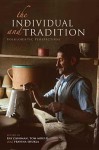 The Individual and Tradition: Folkloristic Perspectives - Ray Cashman, Tom Mould, Pravina Shukla