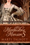 Marblestone Mansion, Book 5 (Scandalous Duchess Series) - Marti Talbott