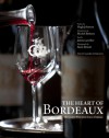 The Heart of Bordeaux: The Greatest Wines from Graves Châteaux - James Lawther, Alain Benoit, Hugh Johnson, Michel Bettane, Thierry Desseauve