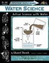 Water Science: Active Science with Water (Science Action Labs) - Edward Shevick