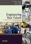 Engineering Your Future: A Comprehensive Introduction to Engineering - William Oakes, Les Leone, Craig Gunn