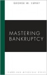 Mastering Bankruptcy - George W. Kuney